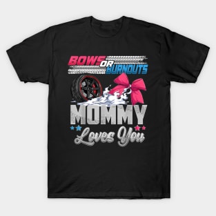 burnouts or bows gender reveal Party Announcement Mommy T-Shirt